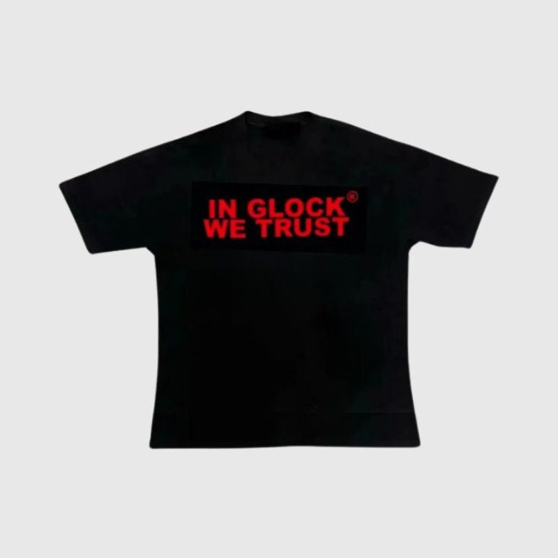 In Glock We Trust T-Shirt